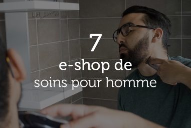 7 boutiques en ligne dédiées aux soins pour homme